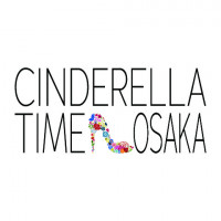 CINDERELLA TIME OSAKA