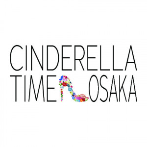 CINDERELLA TIME OSAKA